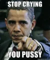 stop-crying-you-pussy[1].webp