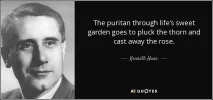 quote-the-puritan-through-life-s-sweet-garden-goes-to-pluck-the-thorn-and-cast-away-the-rose-...webp